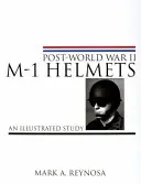 Caschi M-1 del secondo dopoguerra: Uno studio illustrato - Post-World War II M-1 Helmets: An Illustrated Study