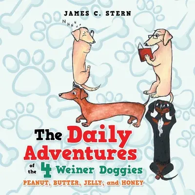Le avventure quotidiane dei 4 cagnolini Weiner: Arachidi, burro, marmellata e miele - The Daily Adventures of the 4 Weiner Doggies: Peanut, Butter, Jelly, and Honey