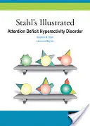 Stahl's Illustrated Attention Deficit Hyperactivity Disorder (Disturbo da deficit di attenzione e iperattività) - Stahl's Illustrated Attention Deficit Hyperactivity Disorder
