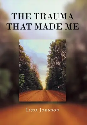 Il trauma che mi ha creato - The Trauma That Made Me