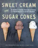 Coni di panna e zucchero: 90 ricette per preparare il vostro gelato e i vostri dolci surgelati della Bi-Rite Creamery [Un libro di cucina]. - Sweet Cream and Sugar Cones: 90 Recipes for Making Your Own Ice Cream and Frozen Treats from Bi-Rite Creamery [A Cookbook]
