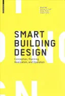 Progettazione di edifici intelligenti: ideazione, pianificazione, realizzazione e gestione - Smart Building Design - Conception, Planning, Realization, and Operation
