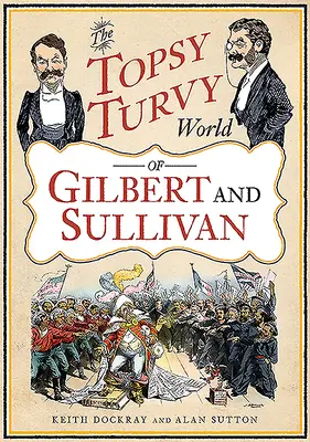 Il mondo stravagante di Gilbert e Sullivan - The Topsy Turvy World of Gilbert and Sullivan