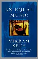 Equal Music - Una potente storia d'amore dall'autrice di A SUITABLE BOY - Equal Music - A powerful love story from the author of A SUITABLE BOY