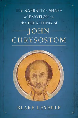 La forma narrativa dell'emozione nella predicazione di Giovanni Crisostomo, 10 - The Narrative Shape of Emotion in the Preaching of John Chrysostom, 10