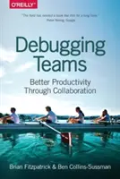 Debugging Teams: Produttività migliorata grazie alla collaborazione - Debugging Teams: Better Productivity Through Collaboration