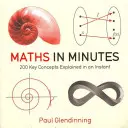 Matematica in pochi minuti - 200 concetti chiave spiegati in un istante - Maths in Minutes - 200 Key Concepts Explained In An Instant