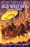 I veri cowboy e gli alieni: gli UFO del vecchio West (1865-1895) - The Real Cowboys & Aliens: Old West UFOs (1865-1895)