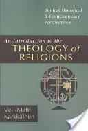 Introduzione alla teologia delle religioni: Prospettive bibliche, storiche e contemporanee - An Introduction to the Theology of Religions: Biblical, Historical and Contemporary Perspectives