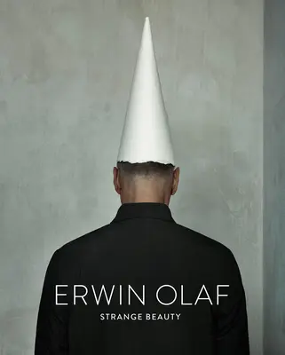 Erwin Olaf: Strana bellezza - Erwin Olaf: Strange Beauty