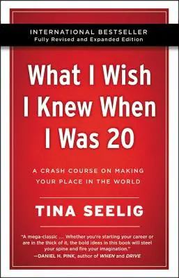 Quello che avrei voluto sapere quando avevo 20 anni - Edizione del 10° anniversario: Un corso accelerato per trovare il proprio posto nel mondo - What I Wish I Knew When I Was 20 - 10th Anniversary Edition: A Crash Course on Making Your Place in the World