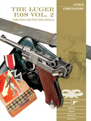 La Luger P.08, Vol. 2: Modelli del Terzo Reich e del secondo dopoguerra - The Luger P.08, Vol. 2: Third Reich and Post-WWII Models