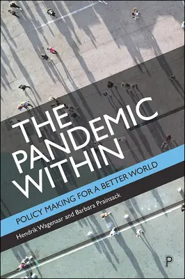 La pandemia interna: Politiche per un mondo migliore - The Pandemic Within: Policy Making for a Better World