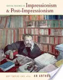 Letture critiche dell'impressionismo e del post-impressionismo: Antologia - Critical Readings in Impressionism and Post-Impressionism: An Anthology
