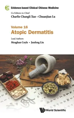 Medicina clinica cinese basata sulle evidenze - Volume 16: Dermatite atopica - Evidence-Based Clinical Chinese Medicine - Volume 16: Atopic Dermatitis