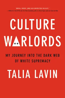 I signori della cultura: Il mio viaggio nella rete oscura della supremazia bianca - Culture Warlords: My Journey Into the Dark Web of White Supremacy