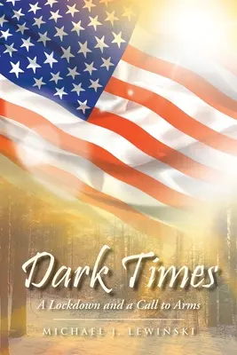 Tempi bui: Un isolamento e una chiamata alle armi - Dark Times: A Lockdown and a Call to Arms
