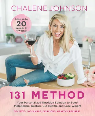 Metodo 131: La soluzione nutrizionale personalizzata per aumentare il metabolismo, ripristinare la salute dell'intestino e perdere peso - 131 Method: Your Personalized Nutrition Solution to Boost Metabolism, Restore Gut Health, and Lose Weight