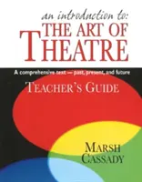 Introduzione a: L'arte del teatro: Un testo completo - Passato, presente e futuro - An Introduction To: The Art of Theatre: A Comprehensive Text--Past, Present, and Future