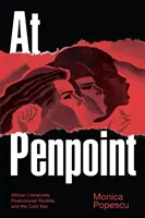 A Penpoint: Letterature africane, studi postcoloniali e guerra fredda - At Penpoint: African Literatures, Postcolonial Studies, and the Cold War