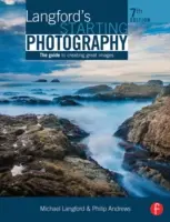 Avviamento alla fotografia di Langford: Guida alla creazione di grandi immagini - Langford's Starting Photography: The Guide to Creating Great Images