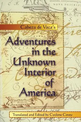 Le avventure di Cabeza de Vaca nell'interno sconosciuto dell'America - Cabeza de Vaca's Adventures in the Unknown Interior of America