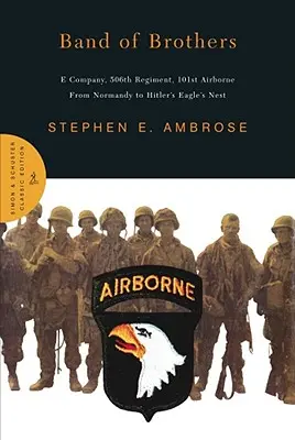 La banda dei fratelli: Compagnia E, 506° Reggimento, 101° Aviotrasportata dalla Normandia al Nido d'Aquila di Hitler - Band of Brothers: E Company, 506th Regiment, 101st Airborne from Normandy to Hitler's Eagle's Nest