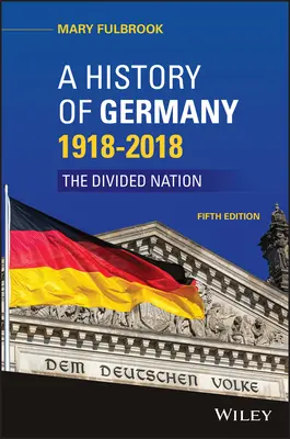 Storia della Germania 1918-2020: La nazione divisa - A History of Germany 1918 - 2020: The Divided Nation
