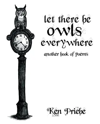 Che ci siano gufi dappertutto: Un altro libro di poesie - Let There Be Owls Everywhere: Another Book of Poems