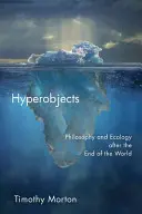 Iperoggetti: Filosofia ed ecologia dopo la fine del mondo - Hyperobjects: Philosophy and Ecology After the End of the World