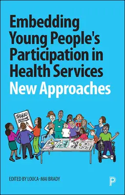 Incorporare la partecipazione dei giovani nei servizi sanitari: Nuovi approcci - Embedding Young People's Participation in Health Services: New Approaches
