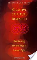 Ricerca spirituale creativa: Risvegliare lo spirito umano individuale - Creative Spiritual Research: Awakening the Individual Human Spirit