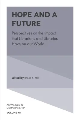 Speranza e futuro: Prospettive sull'impatto che i bibliotecari e le biblioteche hanno sul nostro mondo - Hope and a Future: Perspectives on the Impact That Librarians and Libraries Have on Our World