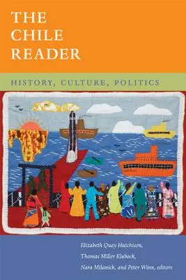 Il lettore del Cile: Storia, cultura, politica - The Chile Reader: History, Culture, Politics