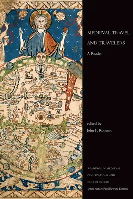 Viaggi e viaggiatori medievali: Un lettore - Medieval Travel and Travelers: A Reader