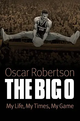 Big O: La mia vita, i miei tempi, il mio gioco - Big O: My Life, My Times, My Game