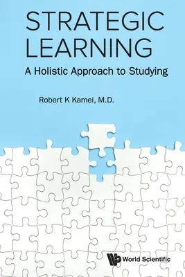 Apprendimento strategico: Un approccio olistico allo studio - Strategic Learning: A Holistic Approach to Studying