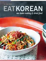 Mangiare coreano - La nostra cucina casalinga e il cibo di strada - Eat Korean - Our home cooking and street food
