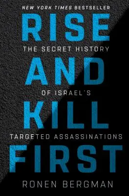 Sorgi e uccidi per primo: La storia segreta degli assassinii mirati di Israele - Rise and Kill First: The Secret History of Israel's Targeted Assassinations