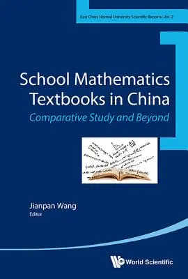 Libri di testo di matematica in Cina: Studi comparativi e oltre - School Mathematics Textbooks in China: Comparative Studies and Beyond