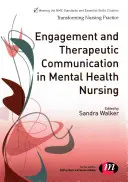 Coinvolgimento e comunicazione terapeutica nell'infermieristica della salute mentale - Engagement and Therapeutic Communication in Mental Health Nursing