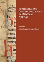 Stranieri e influenze esterne nella Norvegia medievale - Foreigners and Outside Influences in Medieval Norway