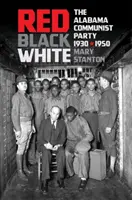 Rosso, nero, bianco: Il partito comunista dell'Alabama, 1930-1950 - Red, Black, White: The Alabama Communist Party, 1930-1950