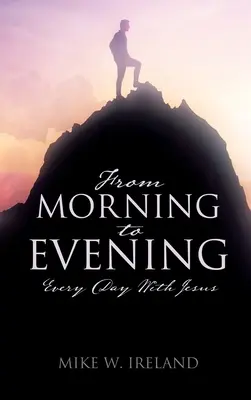 Dal mattino alla sera: Ogni giorno con Gesù - From Morning to Evening: Every Day With Jesus