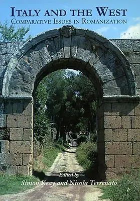 L'Italia e l'Occidente: Questioni comparative sulla romanizzazione - Italy and the West: Comparative Issues in Romanization