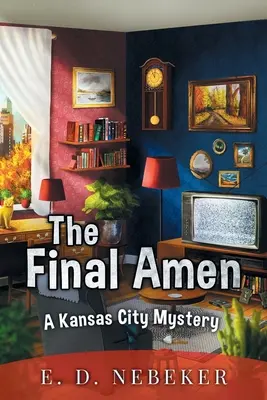 L'amen finale: Un mistero di Kansas City - The Final Amen: A Kansas City Mystery