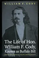 La vita dell'onorevole William F. Cody, noto come Buffalo Bill - The Life of Hon. William F. Cody, Known as Buffalo Bill