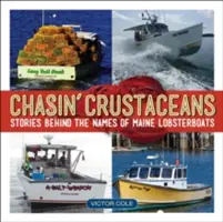 Chasin' Crustaceans: Storie dietro i nomi delle barche aragostiere del Maine - Chasin' Crustaceans: Stories Behind the Names of Maine Lobsterboats