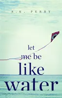 Lascia che io sia come l'acqua - Let Me Be Like Water