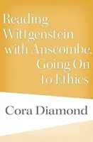 Leggere Wittgenstein con Anscombe, passando per l'etica - Reading Wittgenstein with Anscombe, Going on to Ethics